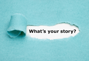 The phrase "What's your story? is revealed in black text on white paper underneath a layer of aqua-colored paper that is peeled back to the left.